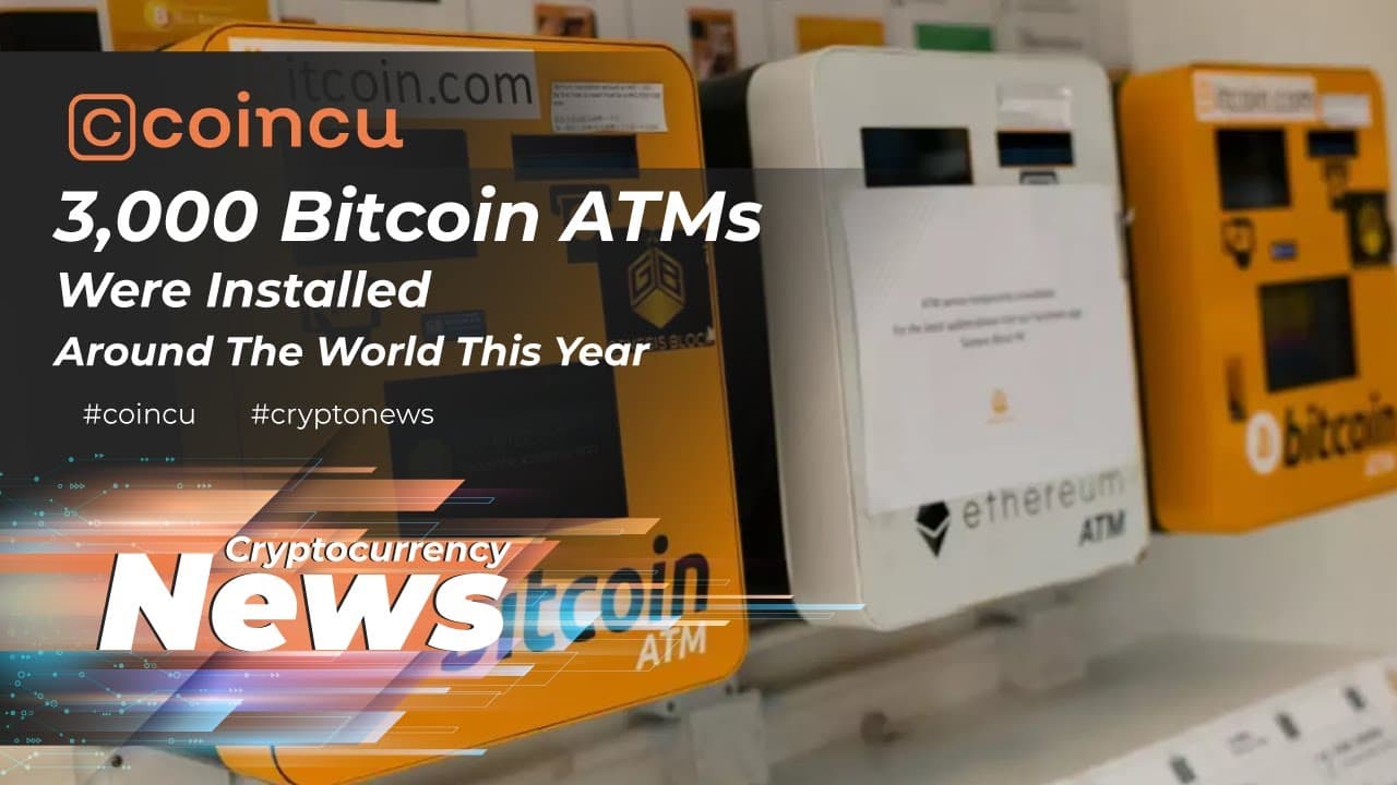 three,000 Bitcoin ATMs have been set up all around the planet this 12 months | News twelve May 2022 | Crypto New