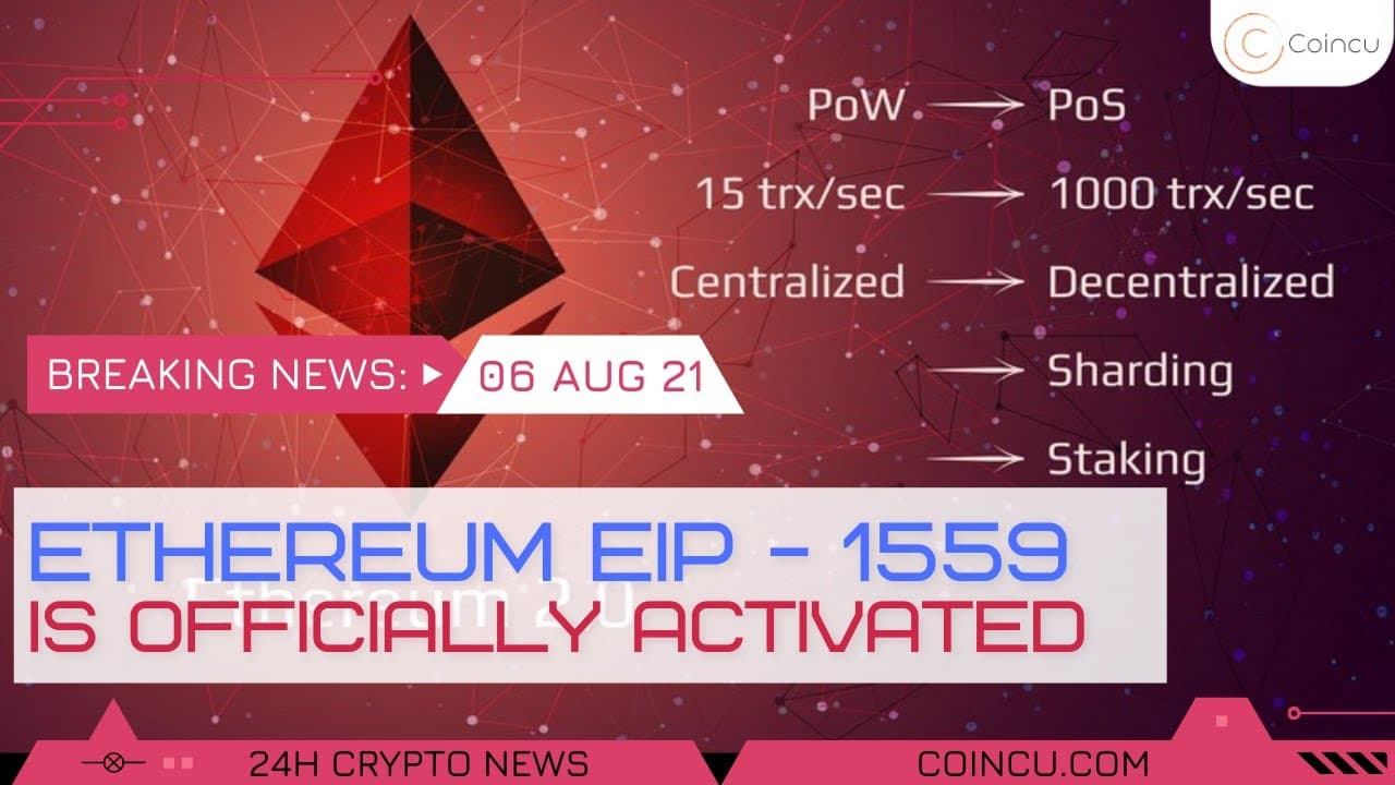 Ethereum EIP-1559 improve is officially activated | Lastest News on 06 Aug 2021