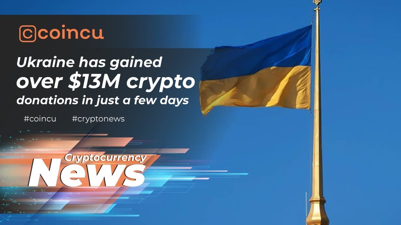 Ukraine has acquired more than $13M crypto donations in just a couple of days | News 28 Feb 2022 | Crypto News