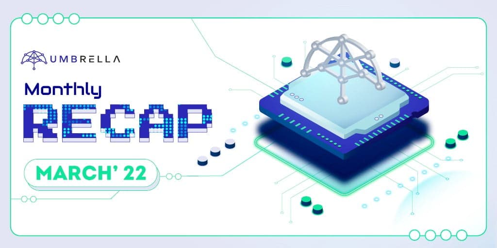 Summary of important news on Umbrella Network (UMB) in March 2022