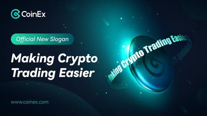 CoinEx Changes Its Action Slogan: "Make Cryptocurrency Trading Easier"
