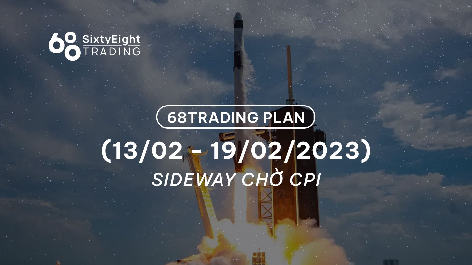 68 Trading Plan (Feb 13 - Feb 19, 2023) - Sideway waiting for US CPI news