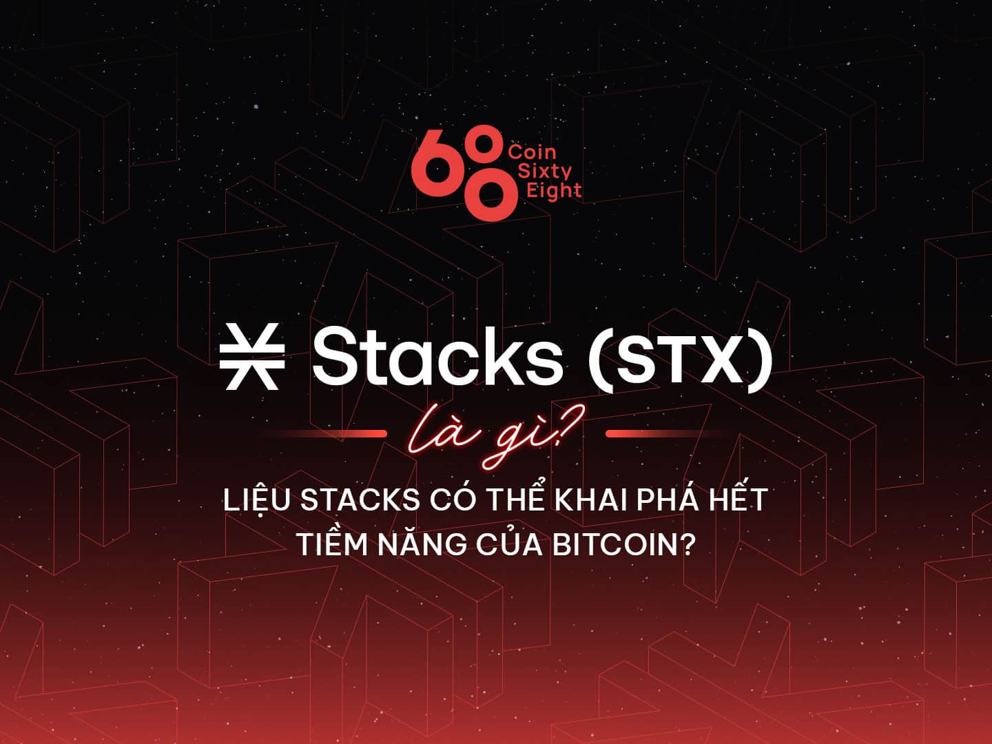 What are Stacks (STX)? Can Stacks Unlock Bitcoin's Full Potential?
