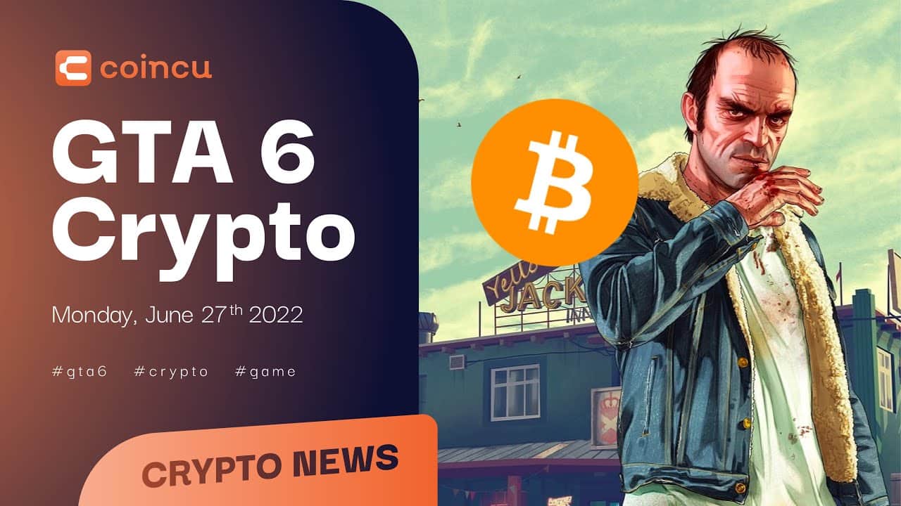 Grand theft car six introduce crypto | Latest News 27 June 2022 | Crypto News