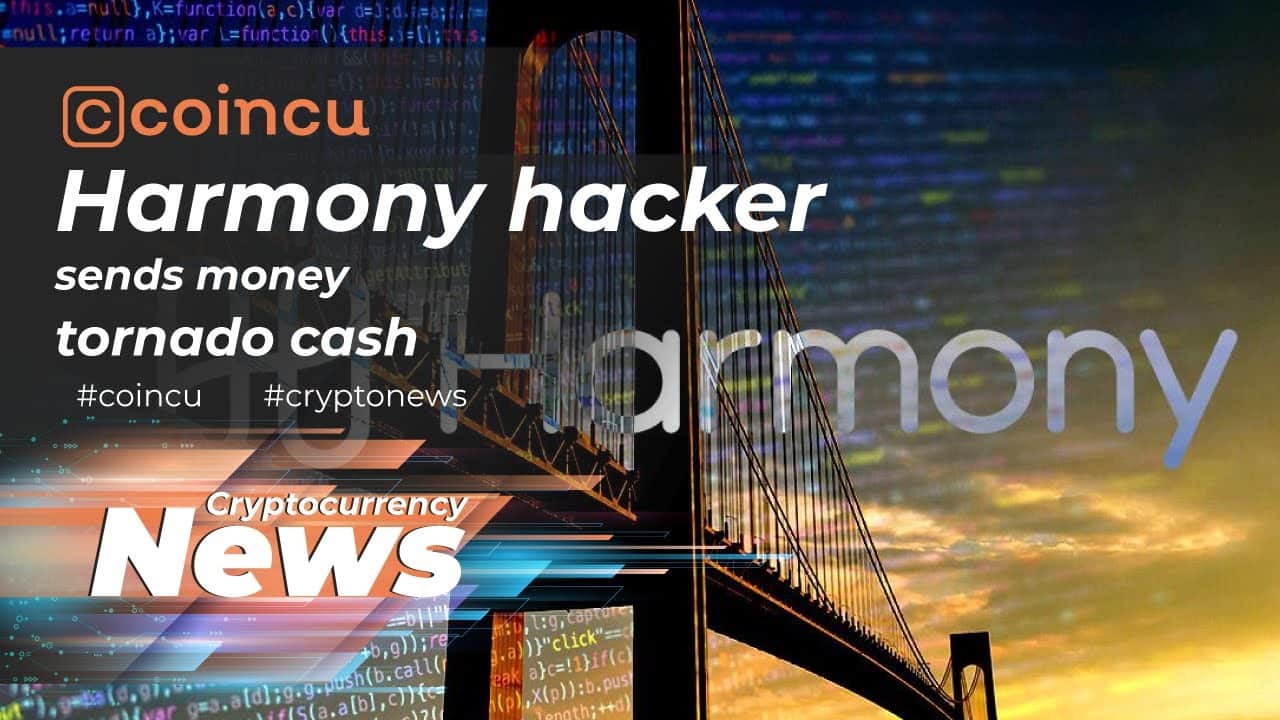 Harmony hacker sends funds tornado income | Latest News 29 June 2022 | Crypto News