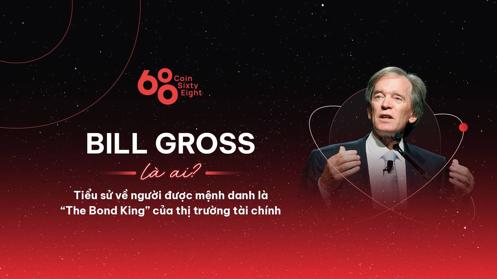 Who is Bill Gross? “The bond king” of the financial market