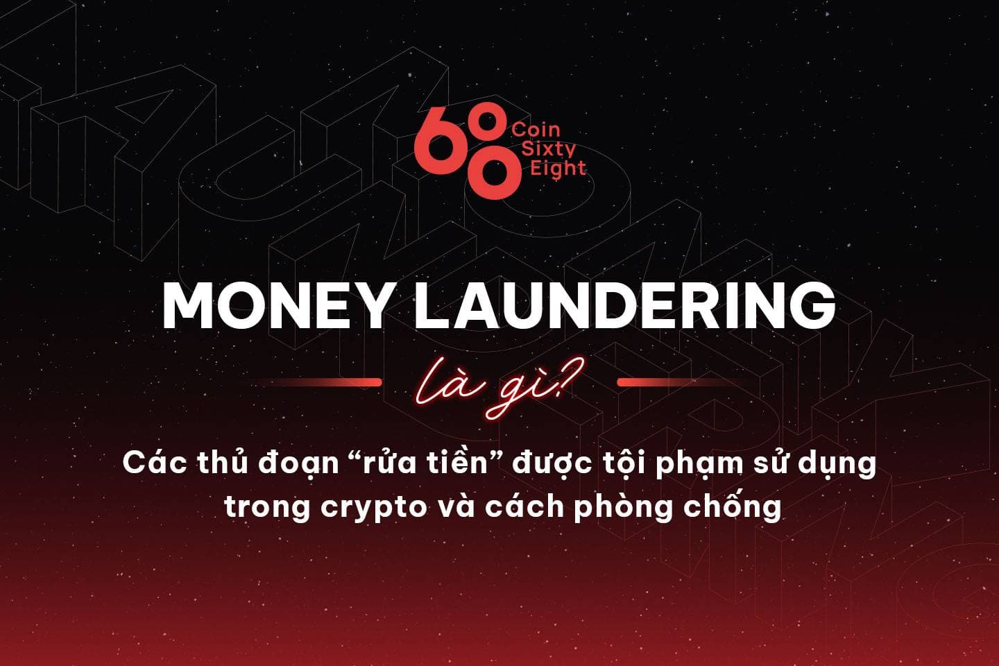 What is money laundering? “Money laundering” tricks used by criminals in cryptocurrencies and how to prevent them